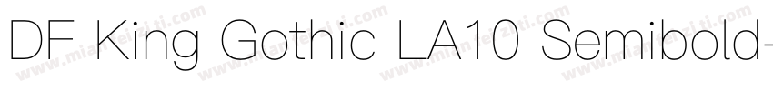 DF King Gothic LA10 Semibold字体转换
